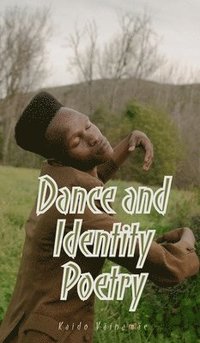 bokomslag Dance and Identity Poetry