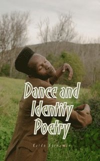 bokomslag Dance and Identity Poetry