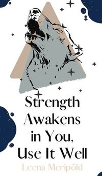 bokomslag Strength Awakens in You, Use It Well