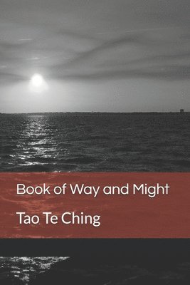 bokomslag Book of Way and Might: Tao Te Ching
