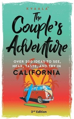 bokomslag Couple's Adventure - Over 200 Ideas to See, Hear, Taste, and Try in California