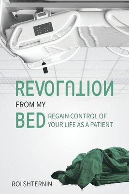 Roi Shternin, Rusti L Lehay - Revolution From My Bed, Häftad