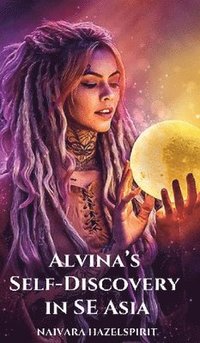 bokomslag Alvina's Self-Discovery in SE Asia
