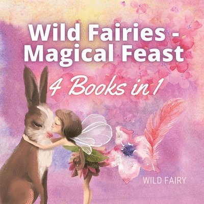 Wild Fairy - Wild Fairies - Magical Feast, Häftad