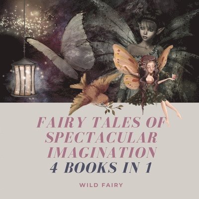 Wild Fairy - Fairy Tales of Spectacular Imagination, Häftad