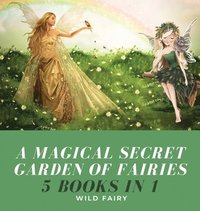 bokomslag A Magical Secret Garden of Fairies