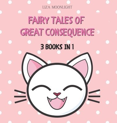 Fairy Tales of Great Consequence 1