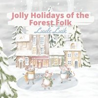 bokomslag Jolly Holidays of the Forest Folk