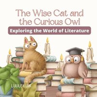 bokomslag The Wise Cat and the Curious Owl