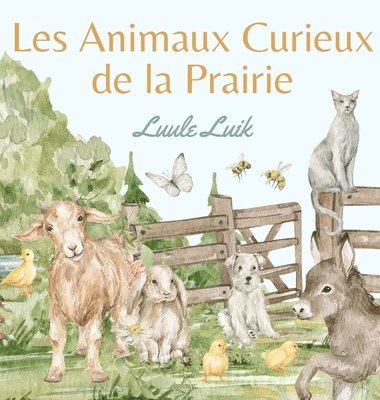 bokomslag Les Animaux Curieux de la Prairie