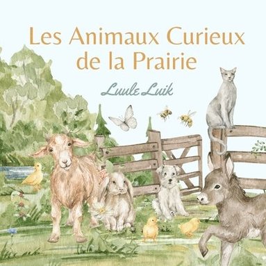 bokomslag Les Animaux Curieux de la Prairie