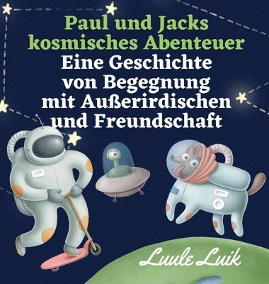 Paul und Jacks kosmisches Abenteuer 1