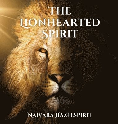bokomslag The Lionhearted Spirit