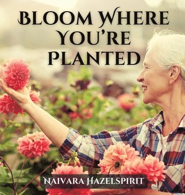 Bloom Where You're Planted 1