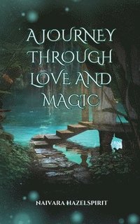 bokomslag A Journey Through Love and Magic