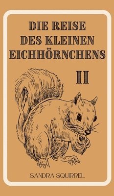 Sandra Squirrel - Reise des kleinen Eichhörnchens, Inbunden