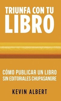 bokomslag Cmo publicar un libro sin editoriales chupasangre