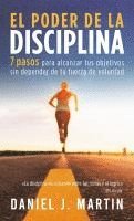 bokomslag El poder de la disciplina: 7 pasos para alcanzar tus objetivos sin depender de tu motivación ni de tu fuerza de voluntad