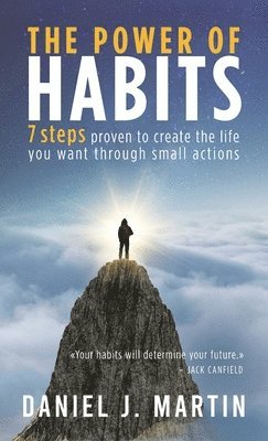 bokomslag The power of habits: 7 steps to create the life you want through small actions