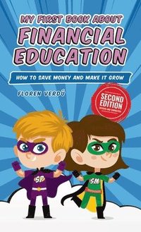 bokomslag My First Book about Financial Education: How to save money and make it grow