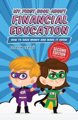 bokomslag My First Book about Financial Education: How to save money and make it grow
