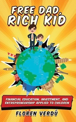 Floren Verdú - Free Dad, Rich Kid, Inbunden