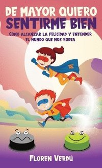 bokomslag de Mayor Quiero Sentirme Bien: Cómo alcanzar la felicidad y entender el mundo que nos rodea