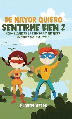 bokomslag DE MAYOR QUIERO SENTIRME BIEN 2: Cómo alcanzar la felicidad y entender el mundo que nos rodea