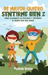 bokomslag de Mayor Quiero Sentirme Bien 2: Cómo alcanzar la felicidad y entender el mundo que nos rodea
