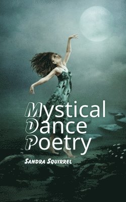 Sandra Squirrel - Mystical Dance Poetry, Häftad
