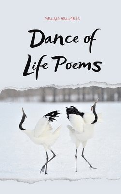 bokomslag Dance of Life Poems