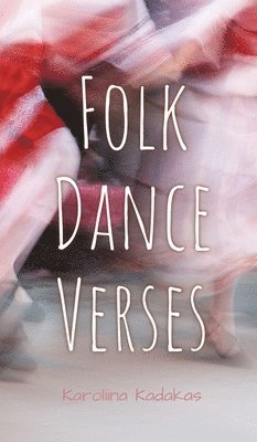 Karoliina Kadakas - Folk Dance Verses, Inbunden