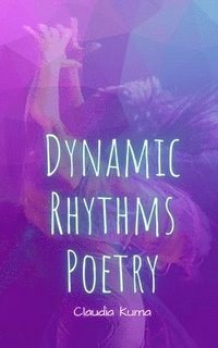 bokomslag Dynamic Rhythms Poetry