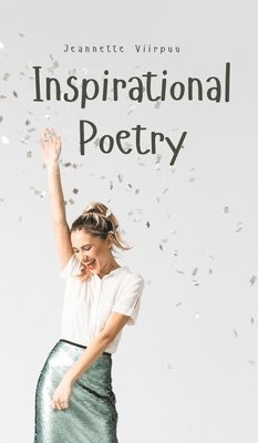 Jeannette Viirpuu - Inspirational Poetry, Inbunden