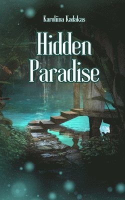 Karoliina Kadakas - Hidden Paradise, Häftad