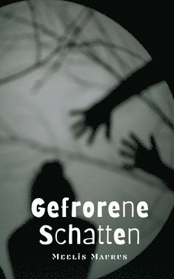 Gefrorene Schatten 1