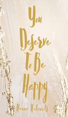 You Deserve To Be Happy 1