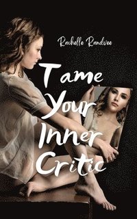 bokomslag Tame Your Inner Critic