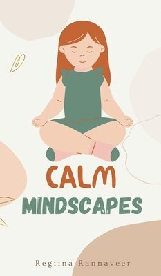 Regiina Rannaveer - Calm Mindscapes, Inbunden
