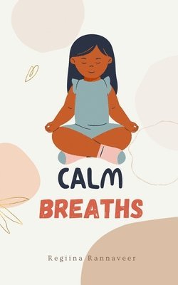Regiina Rannaveer - Calm Breaths, Häftad