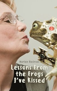 bokomslag Lessons From the Frogs I've Kissed