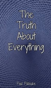 bokomslag Truth About Everything