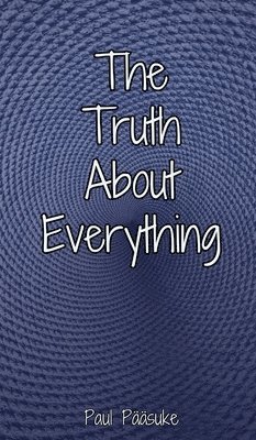 bokomslag Truth About Everything