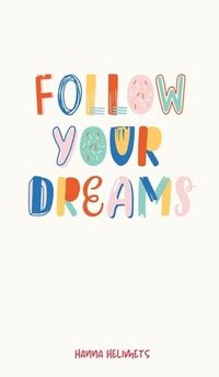 bokomslag Follow Your Dreams