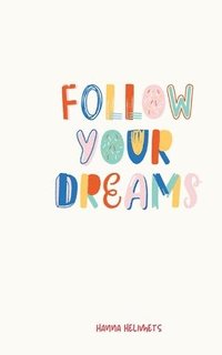 bokomslag Follow Your Dreams