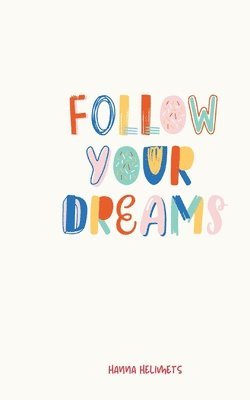 bokomslag Follow Your Dreams