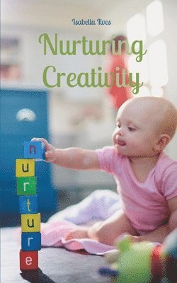 Nurturing Creativity 1