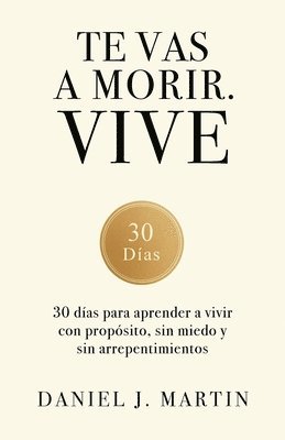 Daniel J Martin, Daniel J. Martin - Te vas a morir. Vive, Häftad