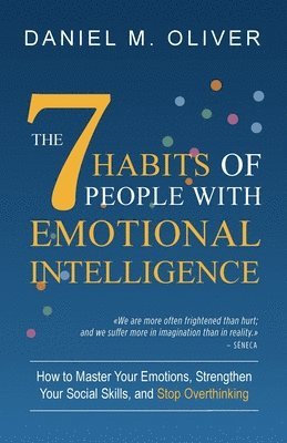 Daniel M Oliver, Daniel M. Oliver - 7 Habits of People with Emotional Intelligence, Häftad
