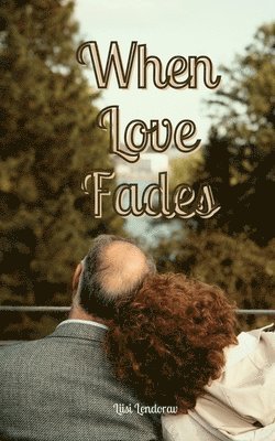 When Love Fades 1